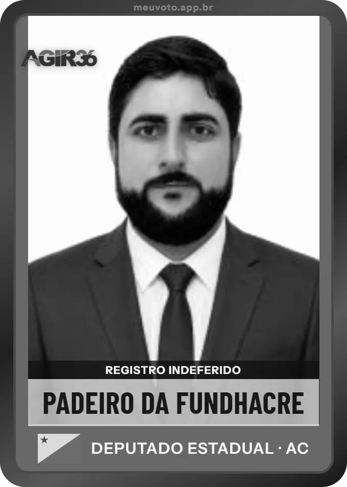Carta de Padeiro da Fundhacre, Agir. Teve o registro indeferido pelo TSE e não vai à urna.