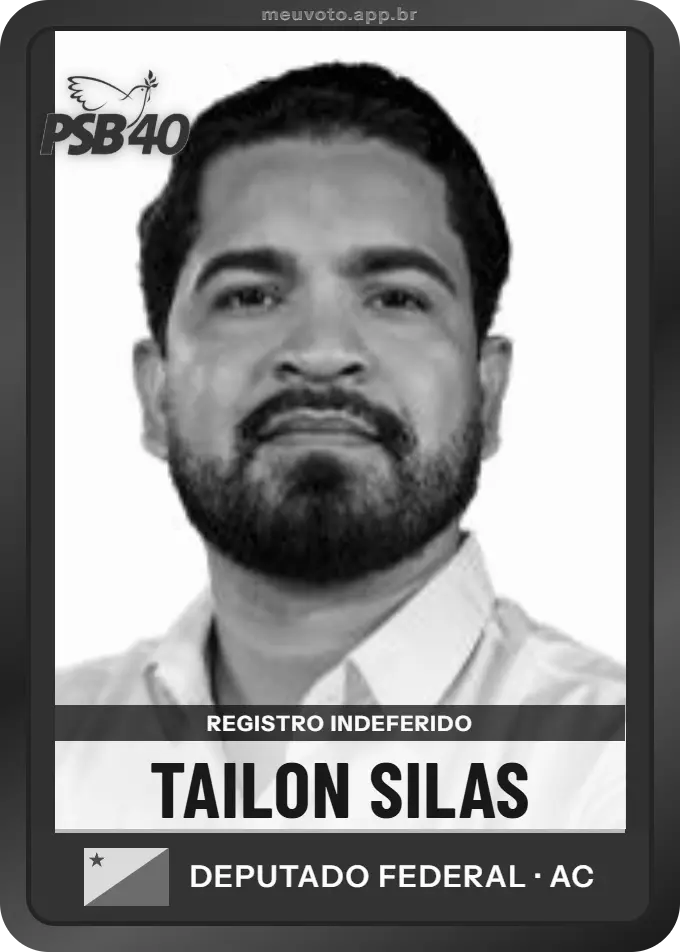 Carta de Tailon Silas, PSB. Teve o registro indeferido pelo TSE e não vai à urna.