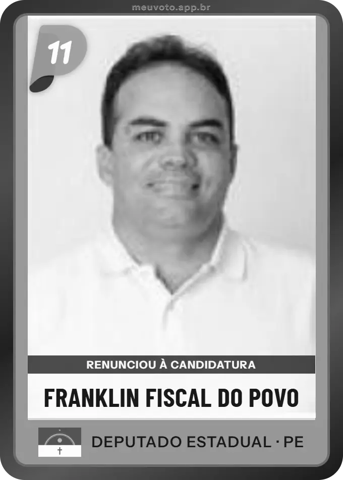 Carta de Franklin  Fiscal do Povo, PP. Renunciou à candidatura e não vai à urna.