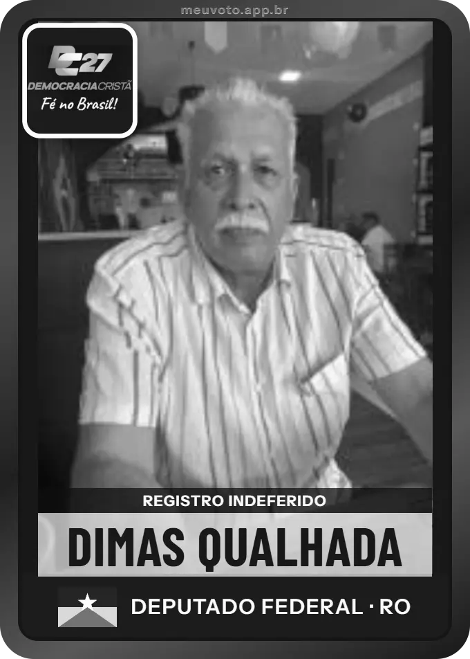Carta de Dimas Qualhada, DC. Teve o registro indeferido pelo TSE e não vai à urna.