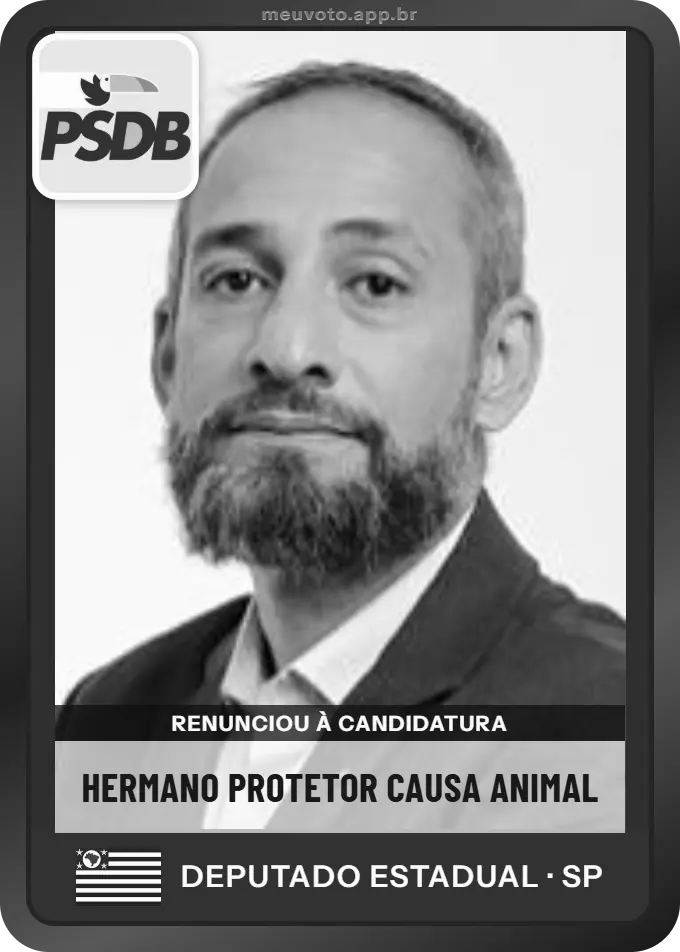 Carta de Hermano Protetor Causa Animal, PSDB. Renunciou à candidatura e não vai à urna.