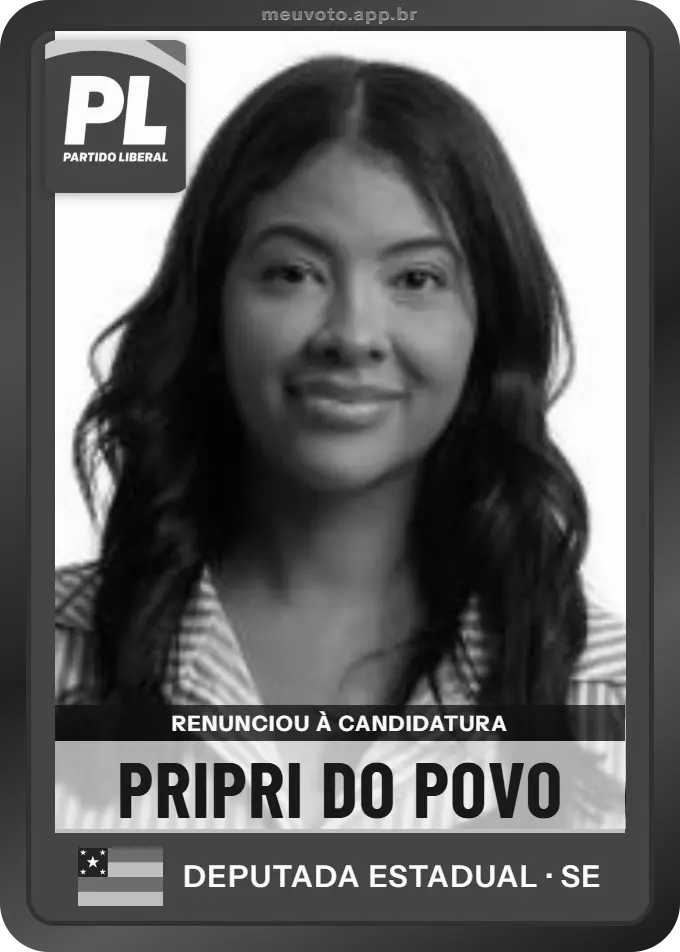 Carta de Pripri do Povo, PL. Renunciou à candidatura e não vai à urna.
