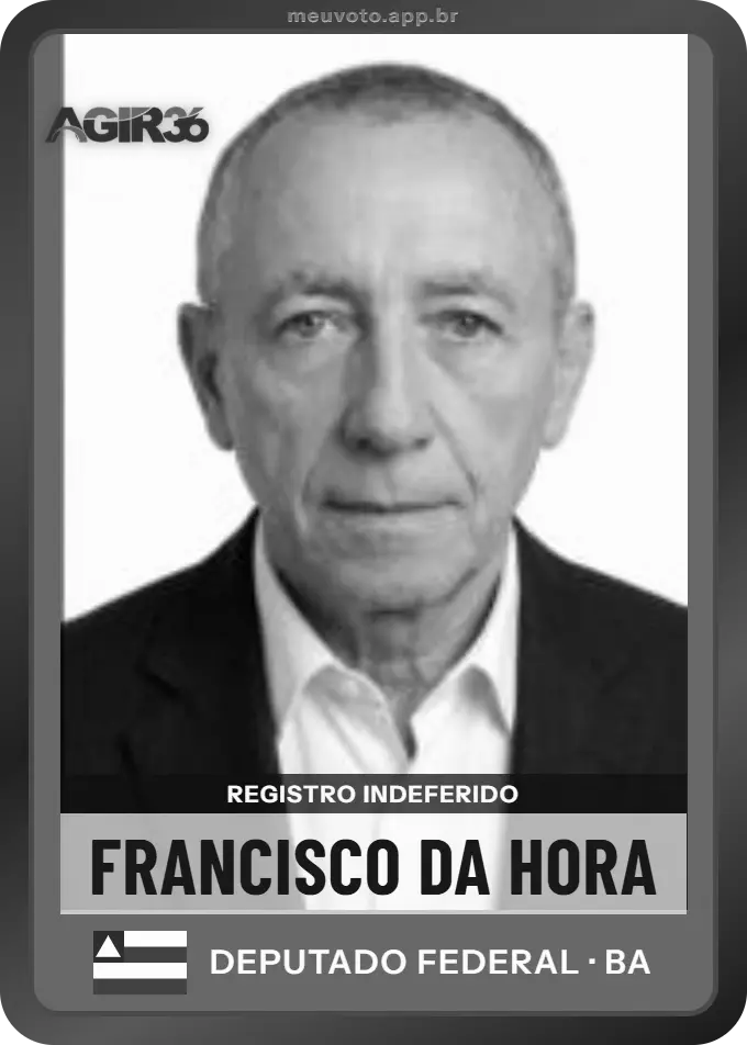 Carta de Francisco da Hora, Agir. Teve o registro indeferido pelo TSE e não vai à urna.